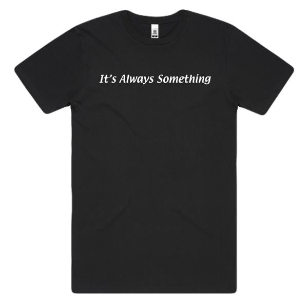 5301 CLT It's Always Something T-Shirt Black-Black Sheep Skate Shop