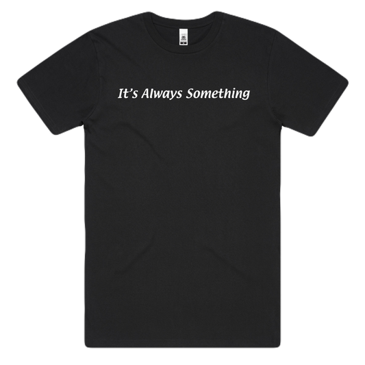 5301 CLT It's Always Something T-Shirt Black