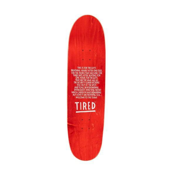 Tired Skateboards Team Joel Custom Shape Deck 9.0